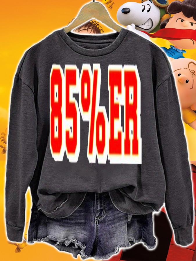 85%Er Shirt, sweater hoodie and tank top t-shirt sweatshirt