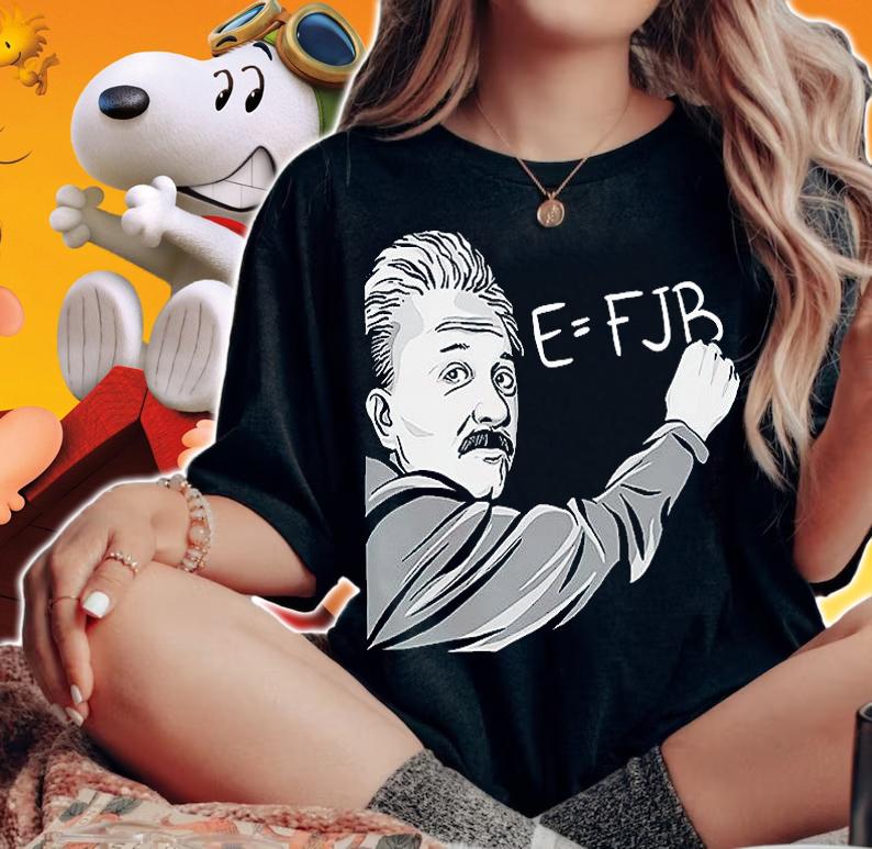 Albert Einstein E = FJB t-shirt woman shirt