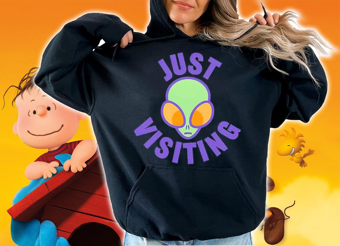 Alien Just Visiting Slogan Shirt t-shirt hoodie
