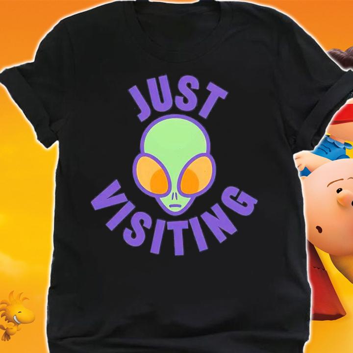 Alien Just Visiting Slogan Shirt t-shirt shirt