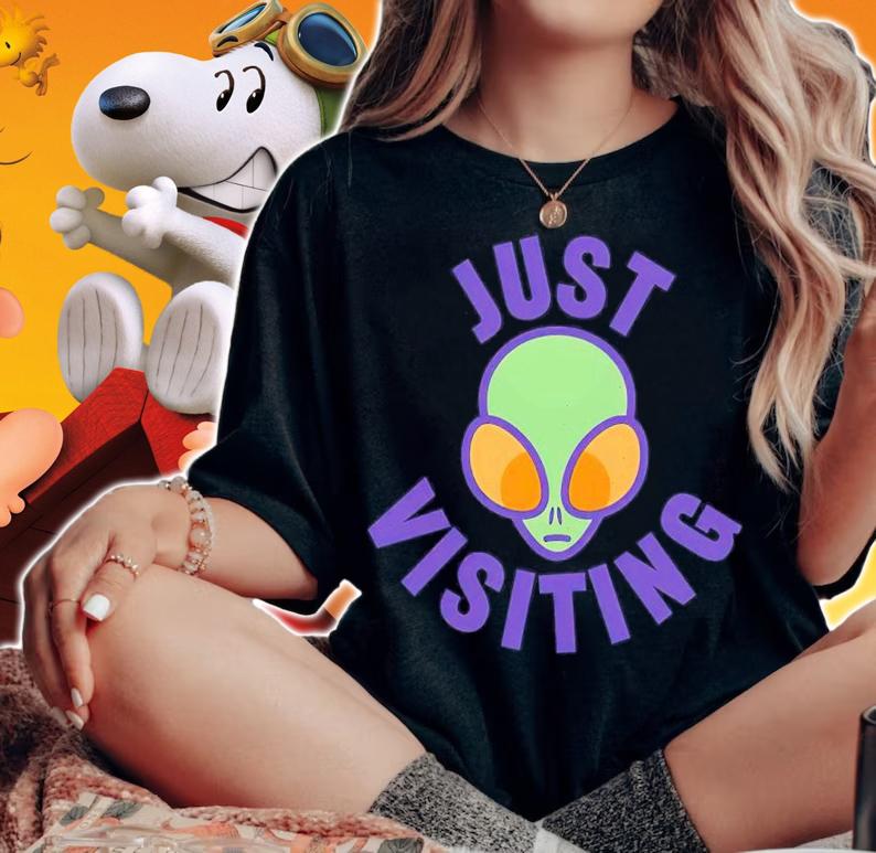 Alien Just Visiting Slogan Shirt t-shirt woman shirt