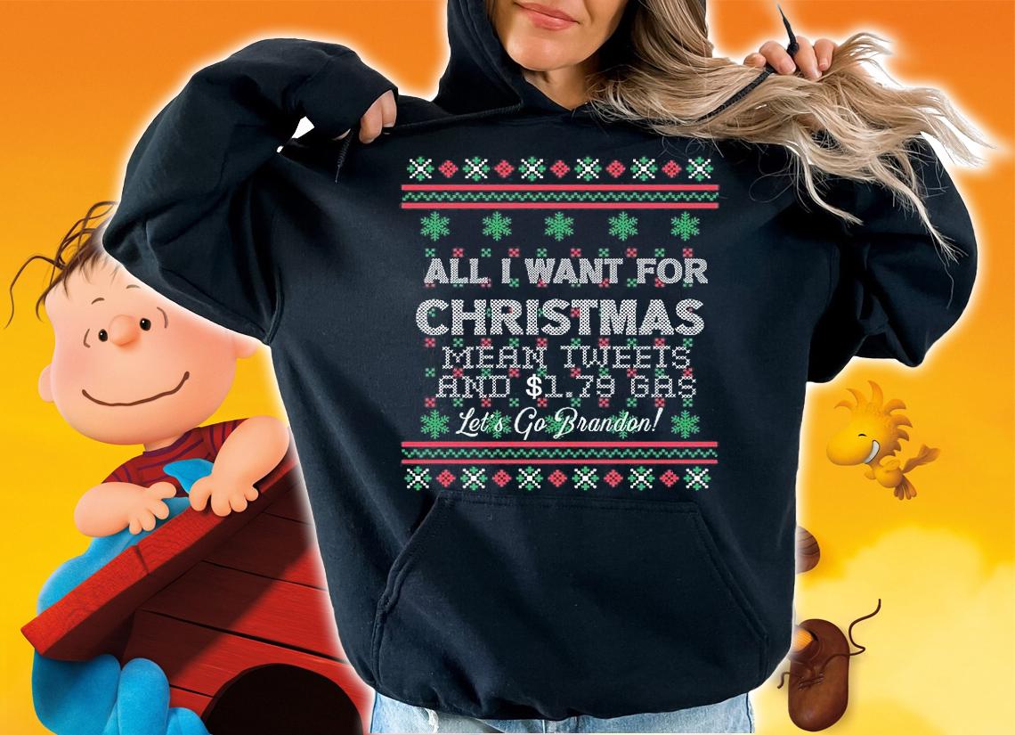 All I Want For Christmas Mean Tweets And $1.79 Gas Let's Go Brandon Biden Trump Anti Liberal T-Shirt t-shirt