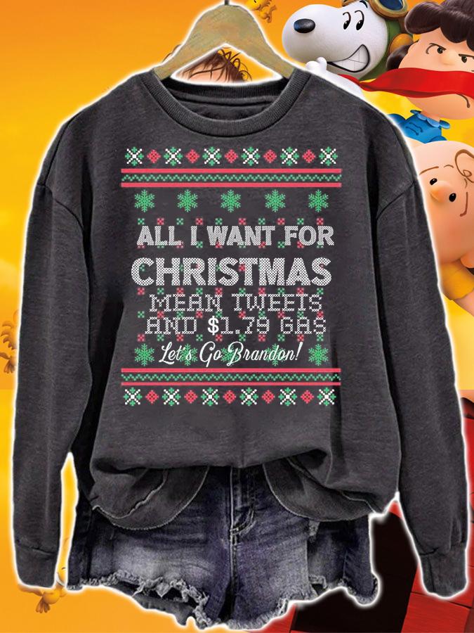 All I Want For Christmas Mean Tweets And $1.79 Gas Let's Go Brandon Biden Trump Anti Liberal T-Shirt t-shirt