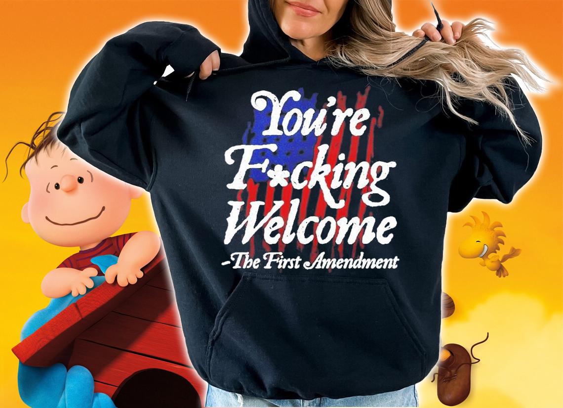 American Flag Youre Fucking Welcome The First Amendment T-Shirt t-shirt hoodie