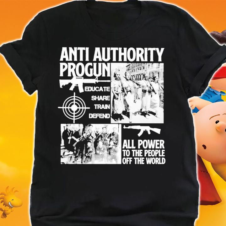 Anti Authority Progun Educate Share Train Defend All Power To The People Shirt t-shirt shirt