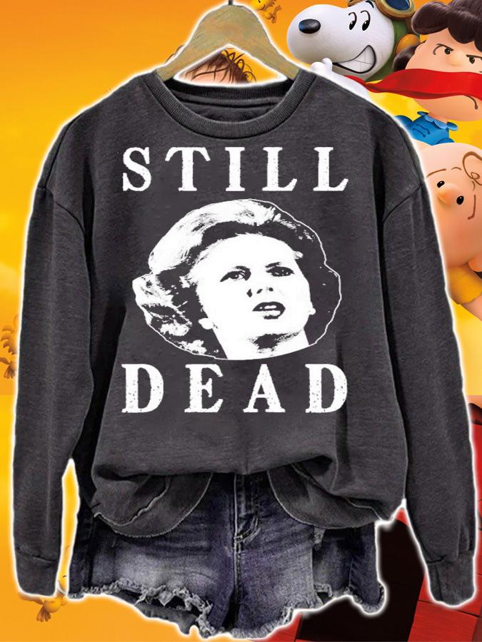 Anti Margaret Thatcher Is Still Dead Shirt t-shirt