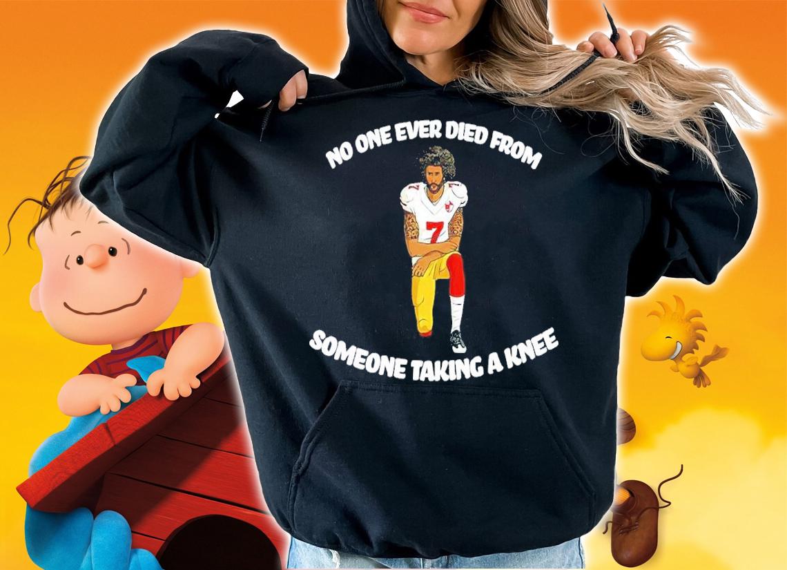 Bad Brad RSR Colin Kaepernick No One Ever Died From Someone Taking A Knee Shirt t-shirt hoodie