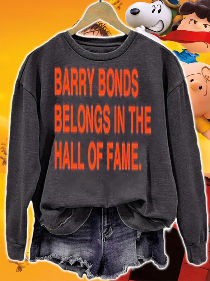 Barry Bonds Belongs In The Hall Of Fame Shirt t-shirt sweatshirt