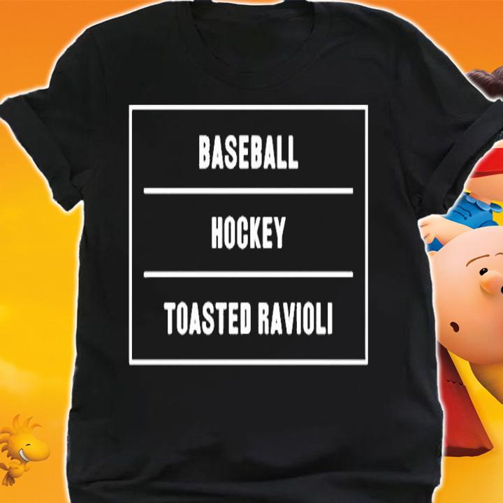Baseball Hockey Toasted Ravioli T-Shirt t-shirt shirt