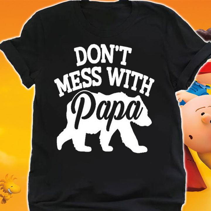 Bear Don't Mess With Papa Gift For Dad Shirt t-shirt shirt