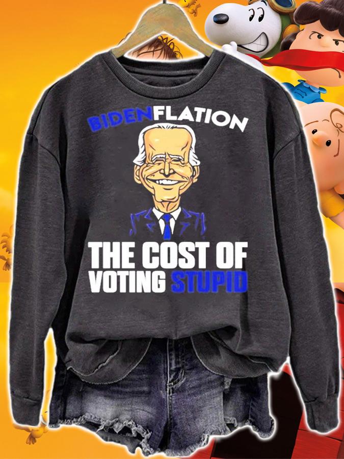 Bidenflation The Cost Of Voting Stupid Funny Shirt t-shirt sweatshirt