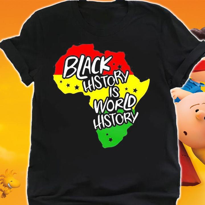 Black History Is World History T-Shirt t-shirt shirt
