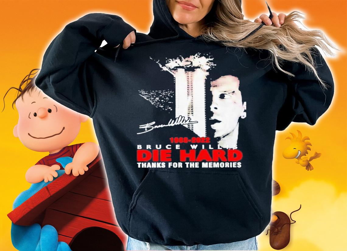 Bruce Willis Die Hard 1988-2022 Signatures Thanks You For The Memories Shirt t-shirt hoodie