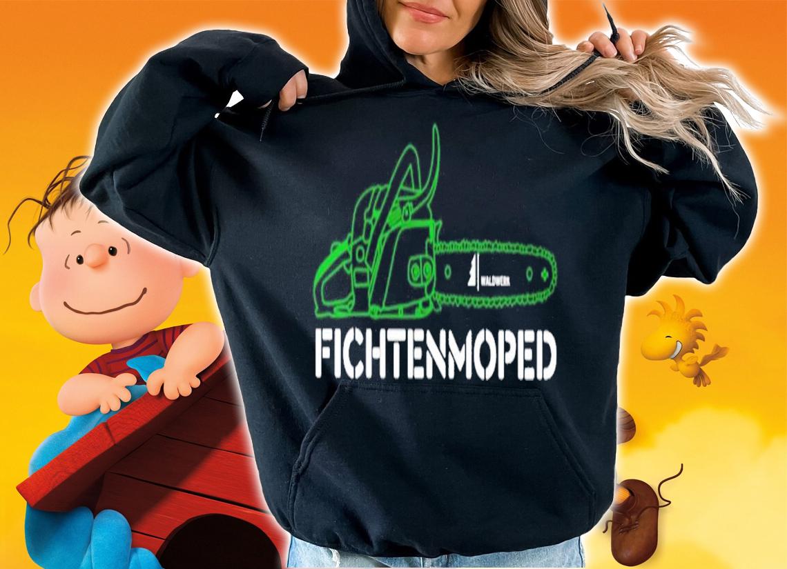 Fichtenmoped shirt, sweater hoodie and tank top t-shirt hoodie