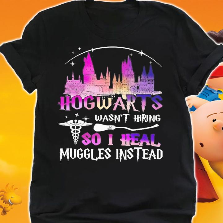 ST Mungos wasnt hiring so I heal muggles instead shirt t-shirt