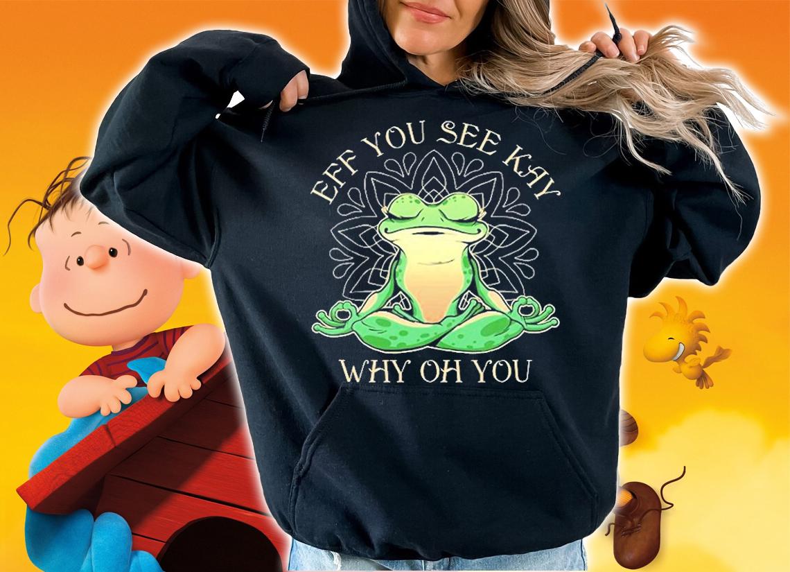 Vintage Eff You See Kay Why Oh You Frog Yoga T-Shirt t-shirt hoodie
