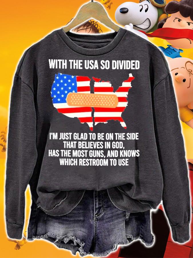 With The Usa So Divided Im Just Glad To Be On The Side T-Shirt t-shirt sweatshirt