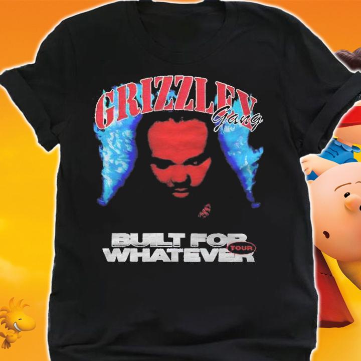 Grizzley Gang Built For Whatever Tour T-shirt t-shirt shirt