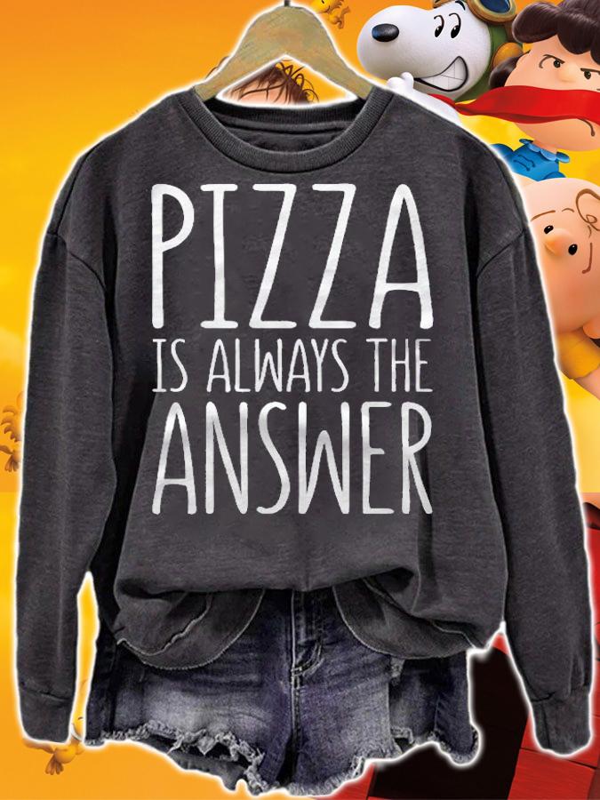 Pizza Is Always The Answer Food Lover Gift shirt t-shirt sweatshirt