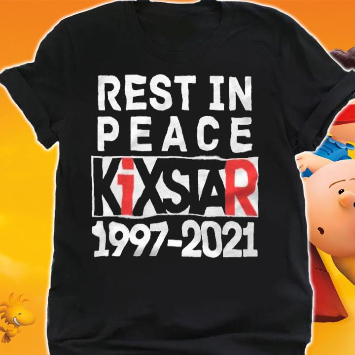 Rest In Peace KiXSTAR 1997-2021 Shirt t-shirt shirt