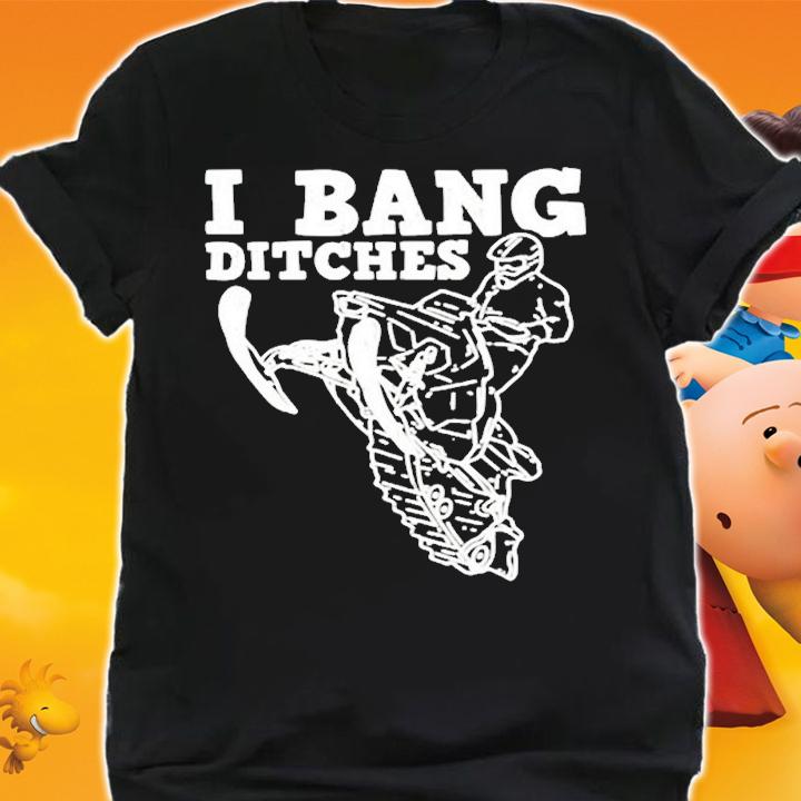 Snowmobile Rider I Bang Ditches Snowmobiling Racer T-Shirt t-shirt shirt