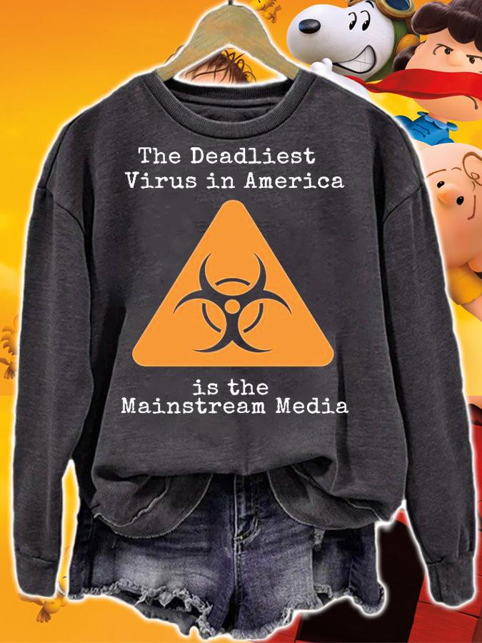 The Deadliest Virus In America Is The Mainstream Media T-Shirt t-shirt sweatshirt