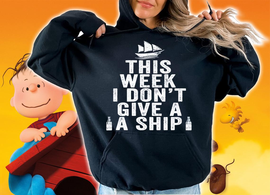This Week I Dont Give A Ship Cruise Trip Vacation T-Shirt t-shirt hoodie