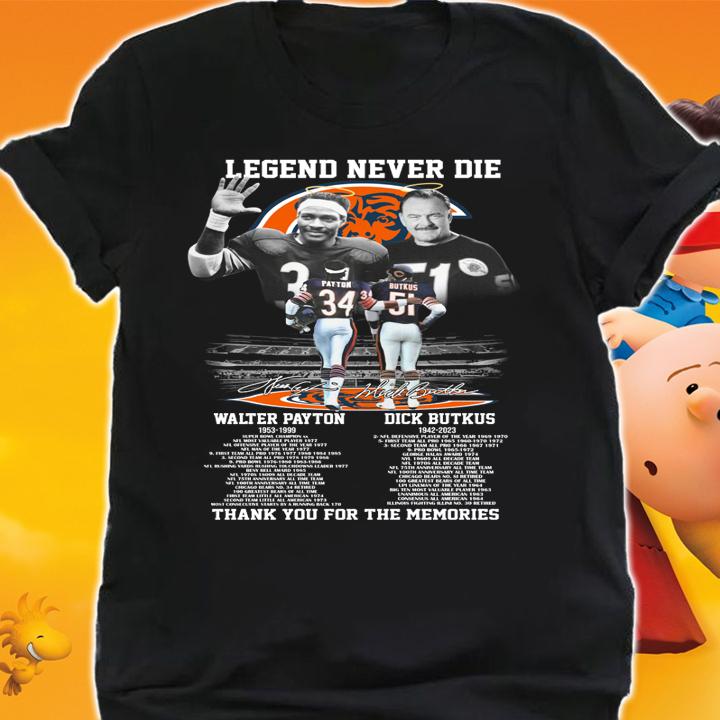 Walter Payton Dick Butkus Legends Never Die Thank You For The Memories t-shirt shirt