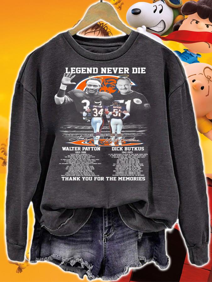 Walter Payton Dick Butkus Legends Never Die Thank You For The Memories t-shirt sweatshirt