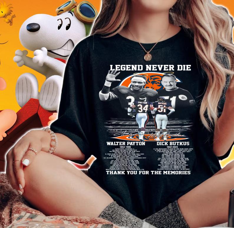 Walter Payton Dick Butkus Legends Never Die Thank You For The Memories t-shirt woman shirt