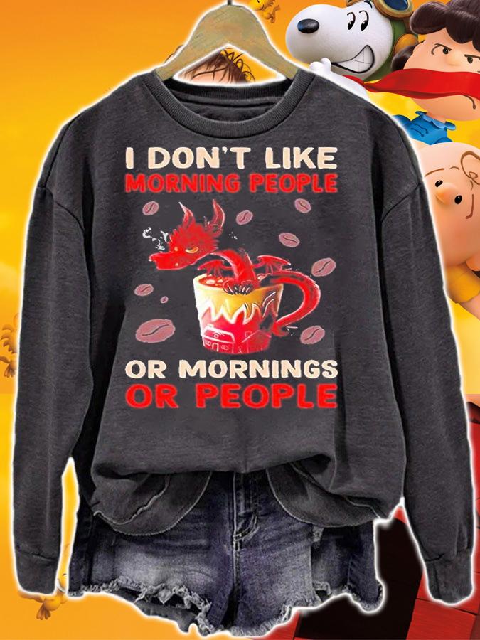 Dragon I Dont Like Morning People Or Mornings Or People 2022 T-Shirt t-shirt sweatshirt