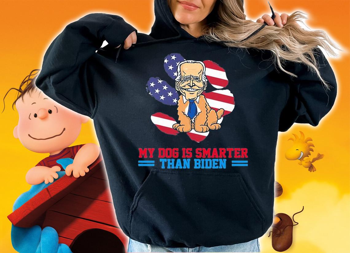 My Dog Is Smarter Than Biden Funny T-Shirt t-shirt hoodie