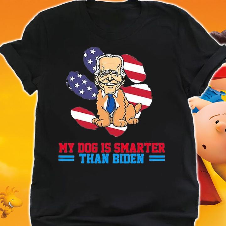 My Dog Is Smarter Than Biden Funny T-Shirt t-shirt shirt