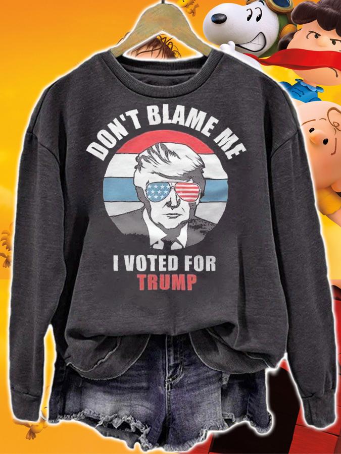 Don't Blame Me I Voted For Trump Funny Anti Biden T-Shirt t-shirt sweatshirt