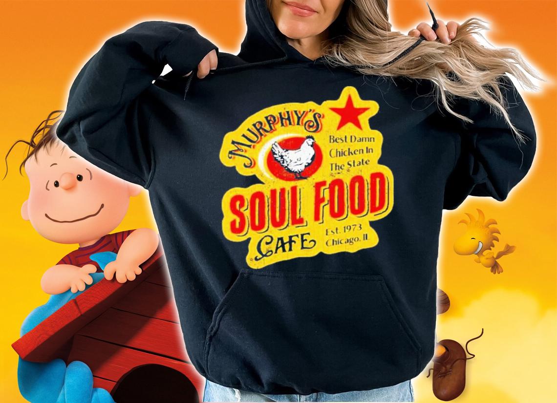 Murphy's Soul Food Cafe Best Damn Chicken In The State Shirt t-shirt hoodie