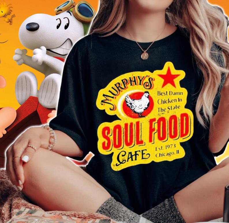 Murphy's Soul Food Cafe Best Damn Chicken In The State Shirt t-shirt woman shirt