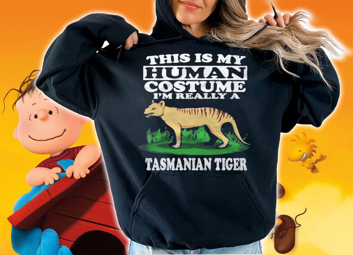 This Is My Human Costume Im Really A Tasmanian Tiger Gift Shirt t-shirt hoodie