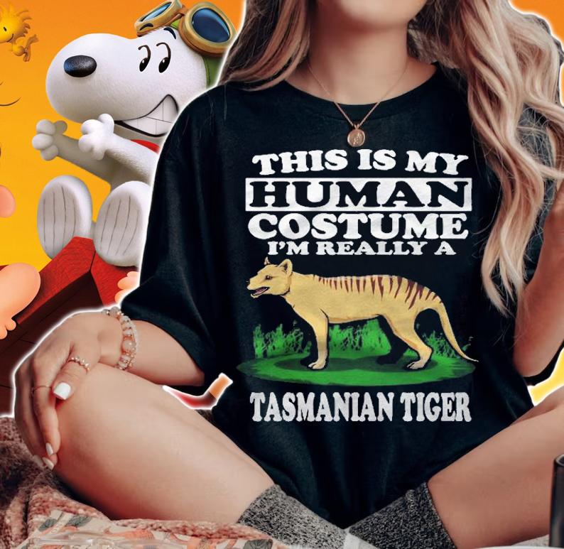 This Is My Human Costume Im Really A Tasmanian Tiger Gift Shirt t-shirt woman shirt