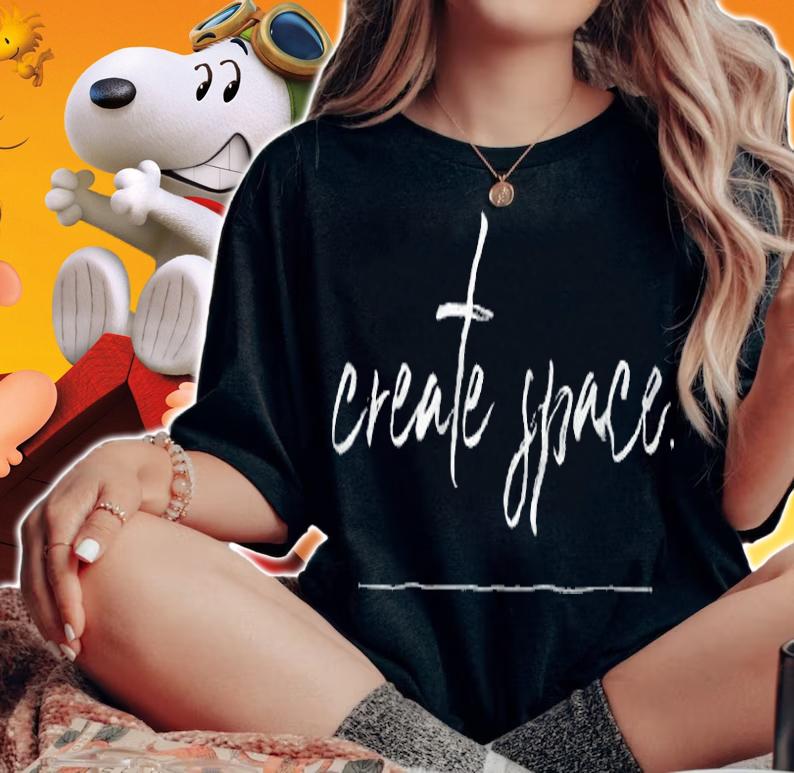Create space T-shirt t-shirt woman shirt