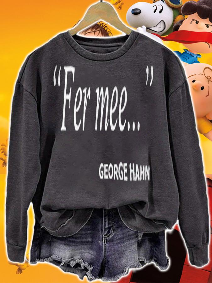 Fer mee George Hahn T-shirt t-shirt