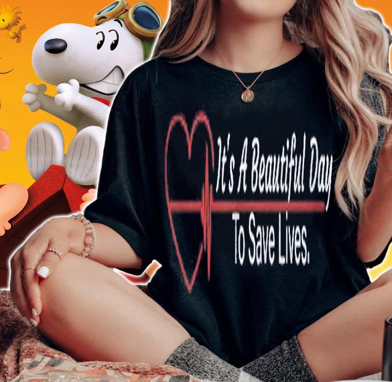 Its A Beautiful Day To Save Lives Nurse Rn Lpn Cna Gifts Shirt t-shirt woman shirt
