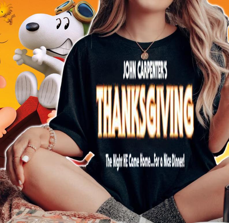 John Carpenter's Thanksgiving Shirt t-shirt woman shirt
