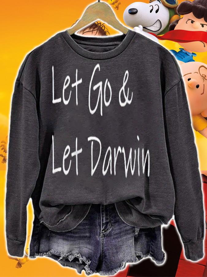 Let go and let Darwin T-shirt t-shirt sweatshirt