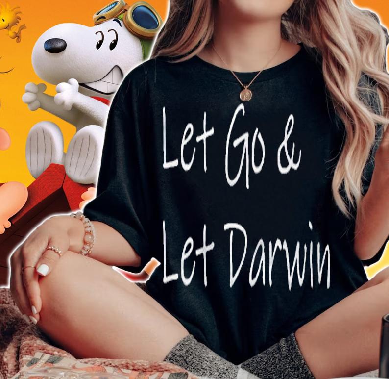 Let go and let Darwin T-shirt t-shirt woman shirt