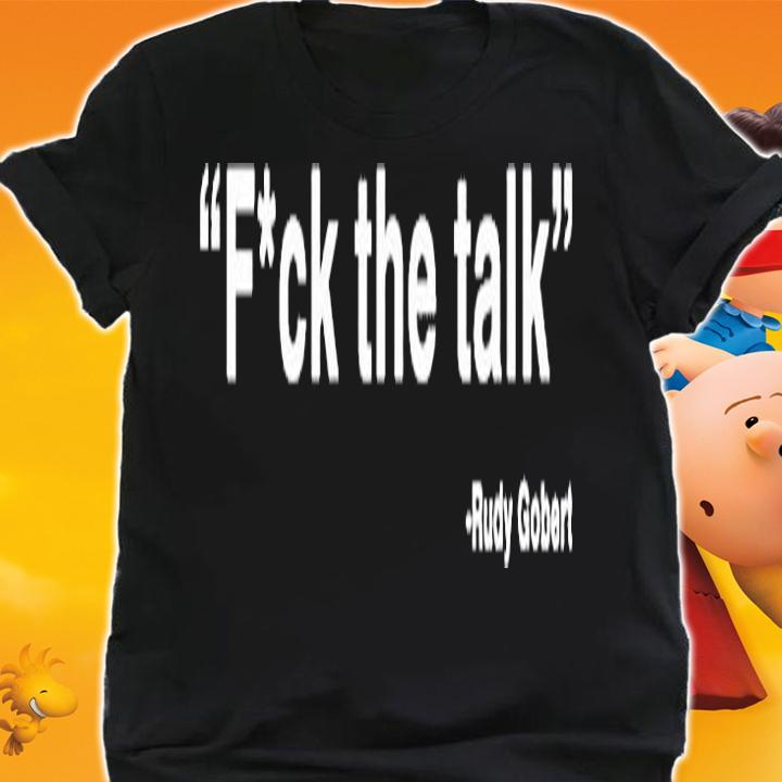 Rudy Gobert Fuck The Talk T-Shirt t-shirt shirt