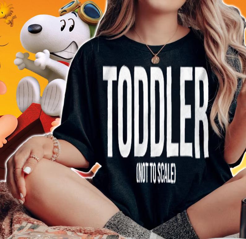 Toddler not to scale T-shirt t-shirt woman shirt