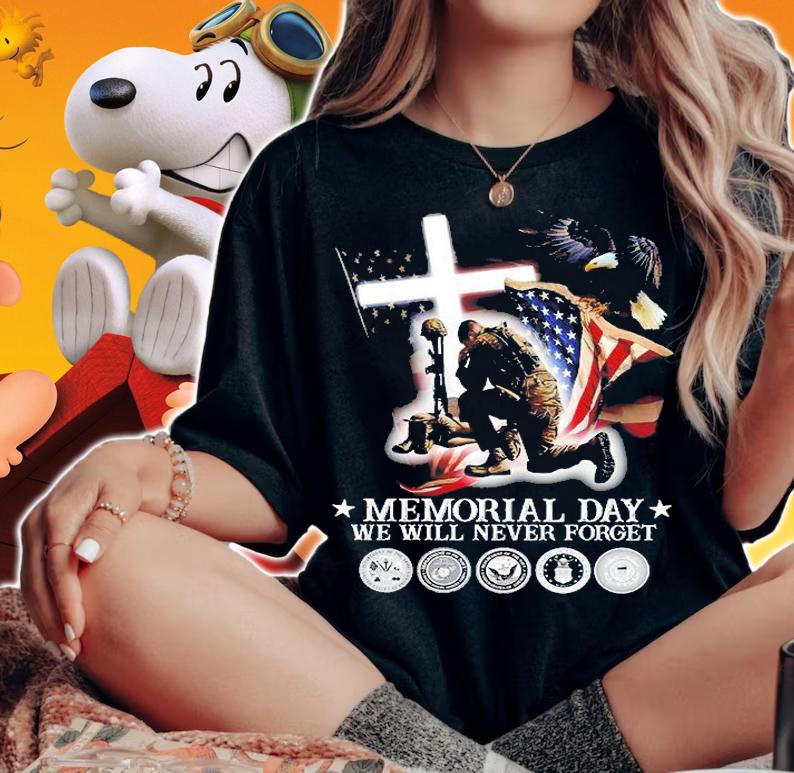 Memorial Day We Will Never Forget For Them Veteran Days T-Shirt t-shirt woman shirt