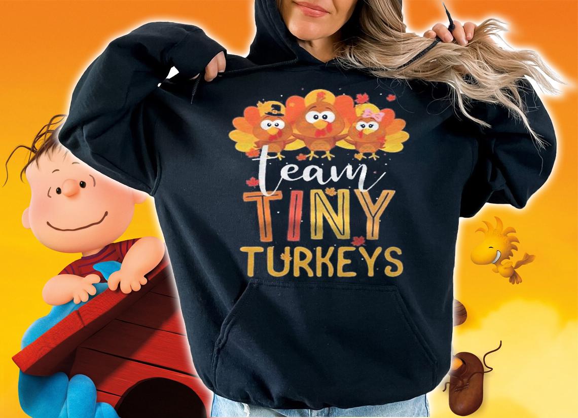 Team Tiny Turkeys Nurse Turkey Thanksgiving Fall Nicu Nurse t-shirt hoodie