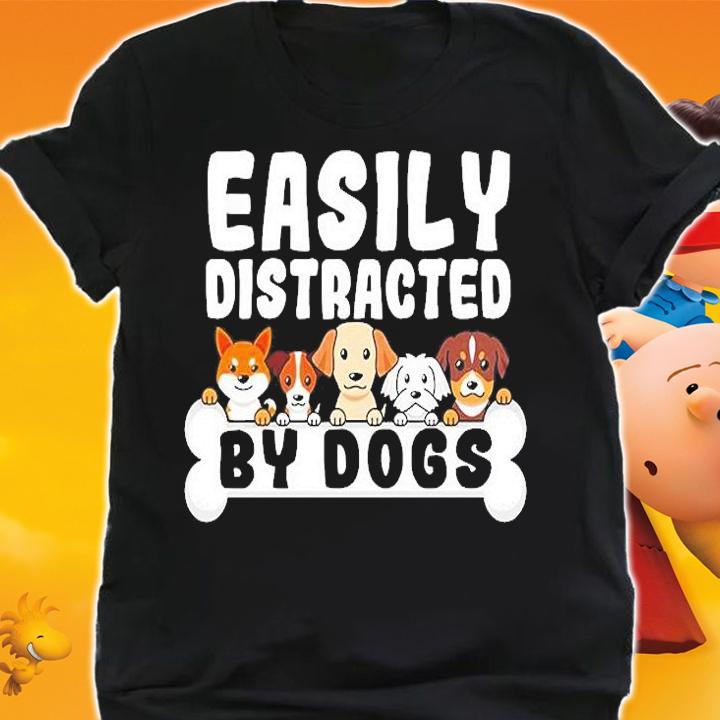Easily Distracted By Dogs Funny Dog Cute Puppies T-Shirt t-shirt shirt
