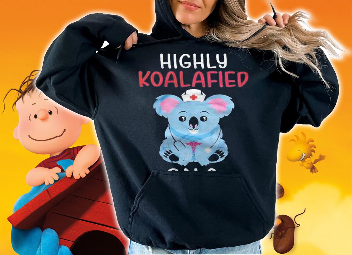 Highly Koalafied CNA Shirt t-shirt hoodie
